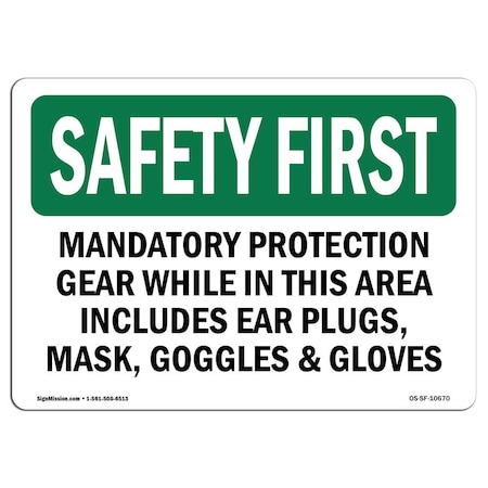 Signmission OSHA Sign, Mandatory Protection Gear While In This, 14in X 10in Aluminum, 14" W, 10" H, Landscape OS-SF-A-1014-L-10670
